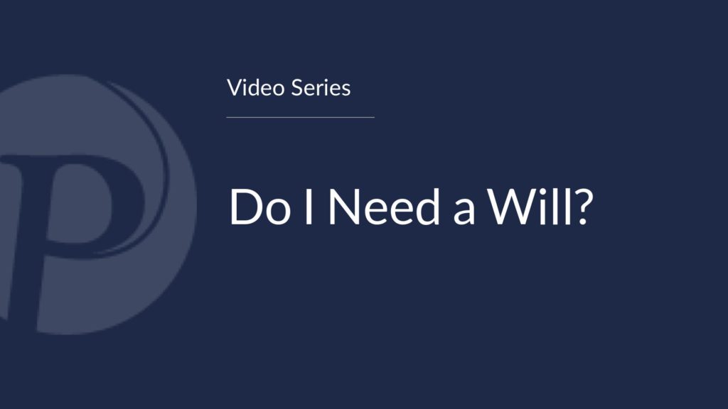 Do I Need a Will?